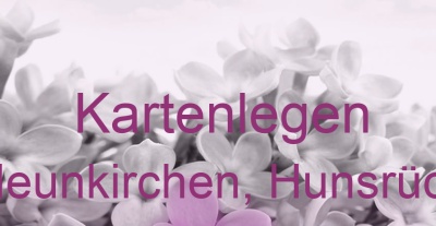 Kartenlegen Neunkirchen, Hunsrück | Top-Experten für Kartenlegen, Wahrsagen, Hellsehen, Zukunftsdeutung. Kartenlegen Neunkirchen, Hunsrück | Top-Experten für Kartenlegen, Wahrsagen, Hellsehen, Zukunftsdeutung.